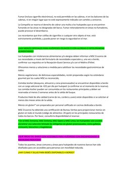 Fumar (incluso cigarrillo electrónico), no está permitido en las cabinas, ni en los balcones de las
cabinas, ni en ningún lug