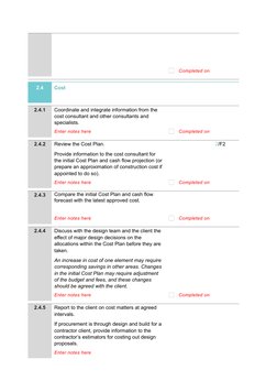 Completed on
2.4
Cost
2.4.1
Coordinate and integrate information from the 
cost consultant and other consultants and 
spec