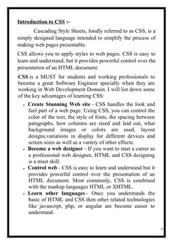 9
Introduction to CSS :-  
    Cascading Style Sheets, fondly referred to as CSS, is a
simply designed language intended to s