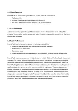 5.4.1 Audit Reporting  
 
Internal Audit will report to Management and the Finance and Audit Committee on: 
• 
Audits