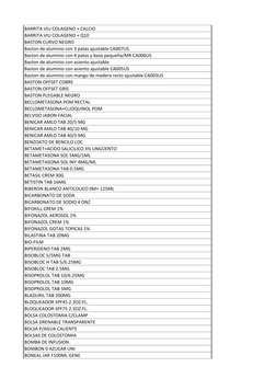 BARRITA VIU COLAGENO + CALCIO 
BARRITA VIU COLAGENO + Q10
BASTON CURVO NEGRO
Baston de aluminio con 3 patas ajustable CA007US