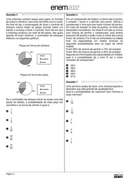 enem2022 
Página 3 
 
Questão 5 
Uma empresa constrói peças para jogos no formato 
de cubos e cilindros, nas cores vermelha,