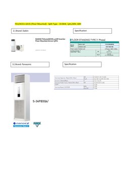 FCU/ACCU-LB-01 (Floor Mounted) - Split Type - 10.0kW, 1ph,230V, 60H 
 
 
2.) Brand: Daikin 
Specification 
3.) Brand: Panason