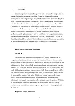 4 
 
I. 
RESUMEN 
La cromatografía es una capa fina que tiene como reparto a los componentes de 
una mezcla el cual se separa