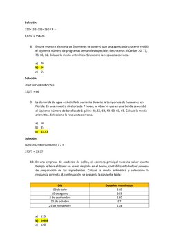 Solución:
150+152+155+160 / 4 =
617/4 = 154.25
8.
En una muestra aleatoria de 5 semanas se observó que una agencia de crucero