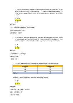 3.
En junio un inversionista compró 300 acciones de Oracle a un precio de $ 20 por
acción, en agosto compró 400 acciones más