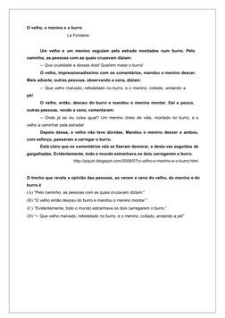 O velho, o menino e o burro
La Fontaine
Um velho e um menino seguiam pela estrada montados num burro. Pelo 
caminho, as pesso