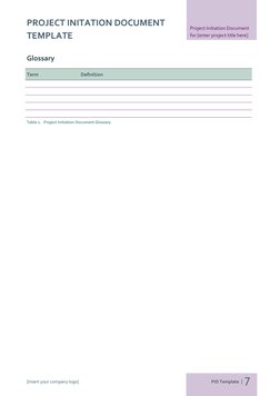 Project Initiation Document 
for [enter project title here]
PROJECT INITATION DOCUMENT
TEMPLATE
Glossary
Term
Definition
Tabl
