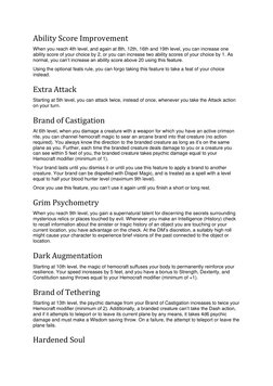 Ability Score Improvement 
When you reach 4th level, and again at 8th, 12th, 16th and 19th level, you can increase one 
abili