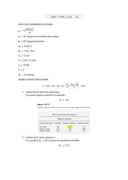 1.208 < 1.989 < 3.02       𝑜𝑘 
 
DATOS DEL ENGRANAJE HELICOIDAL 
𝑝𝑛= 6 𝑑𝑖𝑒𝑛𝑡𝑒𝑠
𝑖𝑛
 
𝜓= 30° ángulo de inclinació