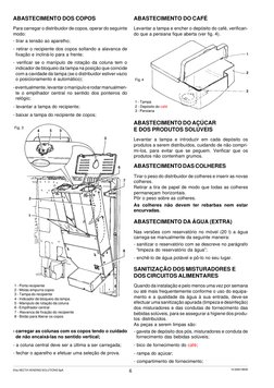 © by NECTA VENDING SOLUTIONS SpA
6
10-2002 199 00
ABASTECIMENTO DOS COPOS
Para carregar o distribuidor de copos, operar do se