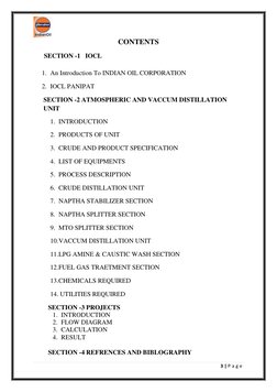3 | P a g e  
 
CONTENTS 
         SECTION -1   IOCL 
 
1. An Introduction To INDIAN OIL CORPORATION  
2. IOCL PANIPAT  
SE