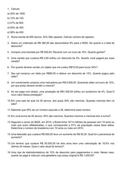 1. Calcule: 
a) 30% de 1500. 
b) 12% de 120.  
c) 27% de 900. 
d) 55% de 300. 
e) 98% de 450. 
2. Numa escola de 900 alunos,