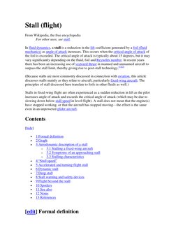 Stall (flight) 
From Wikipedia, the free encyclopedia 
For other uses, see stall. 
In fluid dynamics, a stall is a reduction