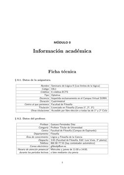 M´ODULO 0
Informaci´on acad´emica
Ficha t´ecnica
§ 0.1. Datos de la asignatura.
Nombre
Seminario de L´ogica II (Los l´ımites