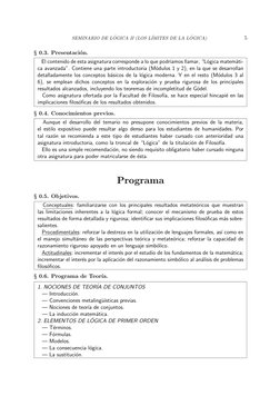 SEMINARIO DE L ´OGICA II (LOS L´IMITES DE LA L ´OGICA)
5
§ 0.3. Presentaci´on.
El contenido de esta asignatura corresponde a