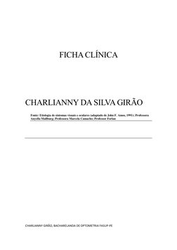 CHARLIANNY GIRÃO, BACHARELANDA DE OPTOMETRIA FASUP-PE 
 
 
 
 
 
 
FICHA CLÍNICA 
 
 
 
 
CHARLIANNY DA SILVA GIRÃO 
 
Fonte: