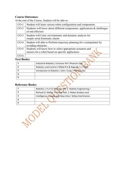 Course Outcomes:
At the end of the Course, Student will be able to:
CO-1
Student will learn various robot configuration and c