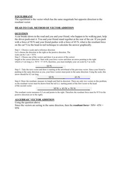 EQUILIBRANT 
The equilibrant is the vector which has the same magnitude but opposite direction to the 
resultant vector. 
 
H