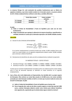 UMBRAL DE RENTABILIDAD O PUNTO MUERTO 
1. La empresa Omega S.A. está evaluando dos posibles localizaciones para su fábrica