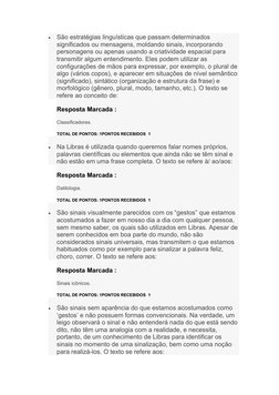 
São estratégias linguísticas que passam determinados 
significados ou mensagens, moldando sinais, incorporando 
personagens