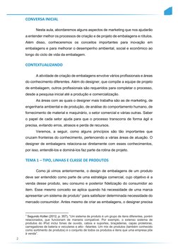 2 
CONVERSA INICIAL  
Nesta aula, abordaremos alguns aspectos de marketing que nos ajudarão 
a entender melhor os processos