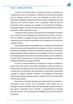 5 
TEMA 3 – DESIGN DE RÓTULOS  
 
 
O rótulo é um elemento gráfico, normalmente impresso em adesivo, que 
é adicionado ao c