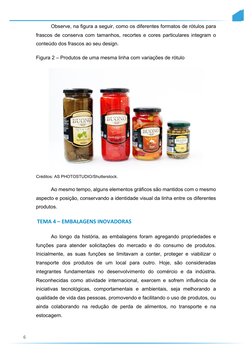 6 
Observe, na figura a seguir, como os diferentes formatos de rótulos para 
frascos de conserva com tamanhos, recortes e c