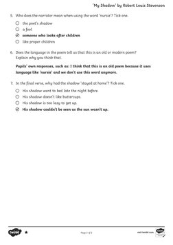 'My Shadow' by Robert Louis Stevenson
5.	 Who does the narrator mean when using the word ‘nursie’? Tick one.
   the poet’s sh