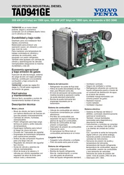VOLVO PENTA INDUSTRIAL DIESEL
TAD941GE
308 kW (413 bhp) en 1500 rpm, 326 kW (437 bhp) en 1800 rpm, de acuerdo a ISO 3046
TAD9