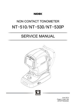 NON CONTACT TONOMETER
NT-510/NT-530/NT-530P
SERVICE MANUAL
 June 2013
Pages in total: 254
XNT5P*RDA002E
