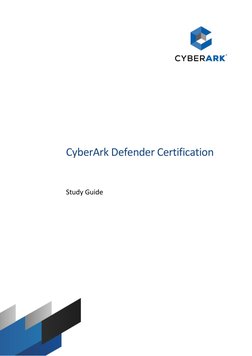  
 
 
 
 
 
 
 
CyberArk Defender Certification 
Study Guide 
 
 
