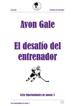 Avon Gale                                        
                  El desafío del entrenador 
 
 
 
Serie Oportunidades de a
