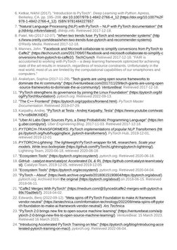 6. Ketkar, Nikhil (2017). "Introduction to PyTorch". Deep Learning with Python. Apress,
Berkeley, CA. pp. 195–208. doi:10.100