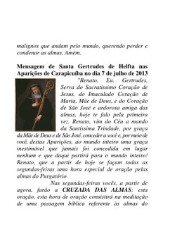 malignos que andam pelo mundo, querendo perder e 
condenar as almas. Amém. 
  
Mensagem de Santa Gertrudes de Helfta nas 
Apa
