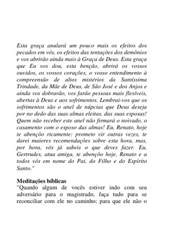 Esta graça anulará um pouco mais os efeitos dos 
pecados em vós, os efeitos das tentações dos demônios 
e vos abrirão ainda m