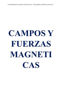 UNIVERSIDAD NACIONAL DE TRUJILLO – INGENIERÍA AGRÍCOLA III CICLO
CAMPOS Y
FUERZAS
MAGNETI
CAS 
