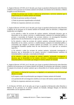 4.- Según el Decreto 147/2015, de 21 de julio, por el que se aprueba la Declaración sobre Derechos
y Deberes de las personas