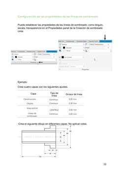 10 
 
Configuración de las propiedades de las líneas de sombreado 
 
Puede establecer las propiedades de las líneas de somb