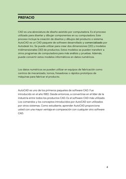 4 
 
PREFACIO 
 
 
CAD es una abreviatura de diseño asistido por computadora. Es el proceso 
utilizado para diseñar y dibuj