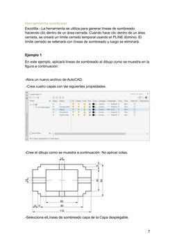 7 
 
Herramienta sombrear 
Escotilla - La herramienta se utiliza para generar líneas de sombreado 
haciendo clic dentro de