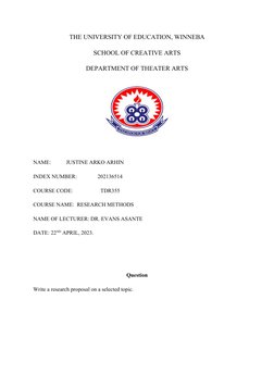 THE UNIVERSITY OF EDUCATION, WINNEBA
SCHOOL OF CREATIVE ARTS
DEPARTMENT OF THEATER ARTS
NAME:           JUSTINE ARKO ARHIN
IN