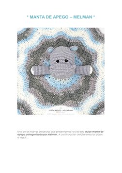 * MANTA DE APEGO – MELMAN * 
 
 
 
 
Uno de los nuevos proyectos que presentamos hoy es esta dulce manta de 
apego protagoniz