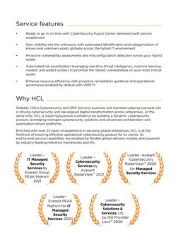 •
Ready to go in no time with CyberSecurity Fusion Center delivered swift service
enablement
•
Gain visibility into the unkno