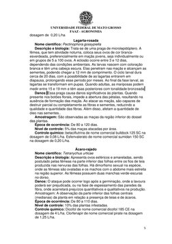 UNIVERSIDADE FEDERAL DE MATO GROSSO 
FAAZ - AGRONOMIA 
5 
 
 
dosagem de  0,20 L/ha 
Lagarta-rosada 
Nome científico: Pectino