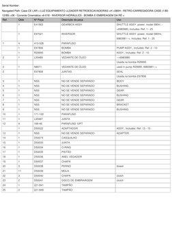 Serial Number:
Navigated Path: Case CE LAR > LUZ EQUIPAMENTO >LOADER RETROESCAVADEIRAS >H >580H - RETRO-CARREGADORA CASE (1/8
