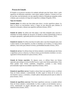 Proceso de Limado
El limado es un proceso mecánico de acabado utilizado para dar forma, alisar y pulir
superficies de diferen