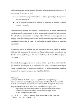 La herramienta tiene un movimiento alternativo: el descendente es el de corte y el
ascendente el de retroceso en vacío.

Las