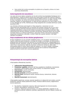 
Vena central de la retina acompaña a la arteria en su trayecto y drena en el seno 
cavernoso directamente.
Autorregulación
