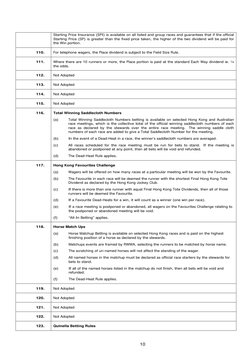 10 
Starting Price Insurance (SPI) is available on all listed and group races and guarantees that if the official 
St